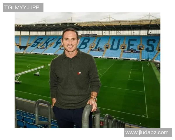 兰帕德带队势如破竹豪取四连胜零封对手考文垂十轮不败强势领跑英冠